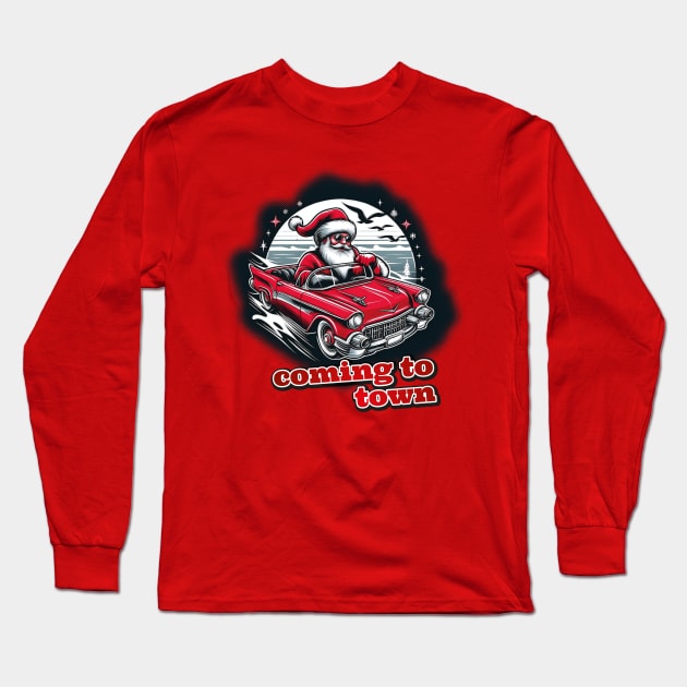 Santa Claus is coming to town Long Sleeve T-Shirt by k9-tee